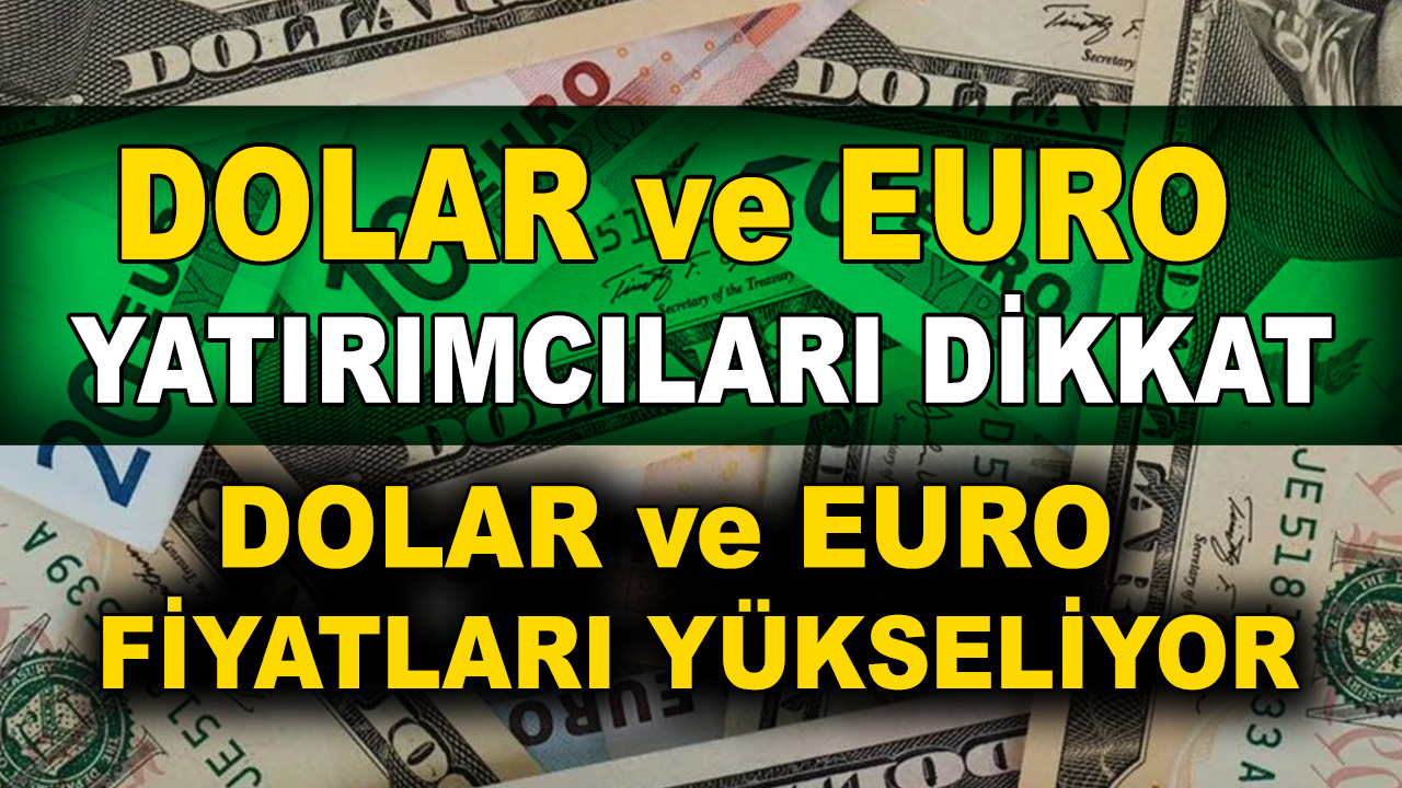 Beklenen oldu Dolar ve euro'da yükselişe geçti! Dolar kaç TL, euro kaç TL?