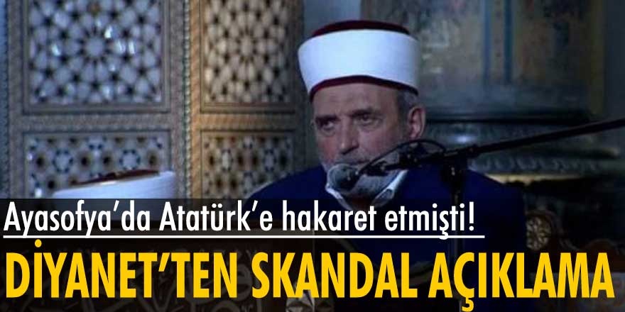 Ayasofya’da düzenlenen törende Atatürk’e lanet okuyan Mustafa Demirkıran’la ilgili Diyanet’ten skandal karar...
