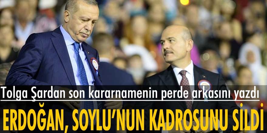 Cumhurbaşkanı Erdoğan İçişleri Bakanı Soylu’nun kadrosunu sildi! Süleyman Soylu görevden almalardan rahatsız mı?
