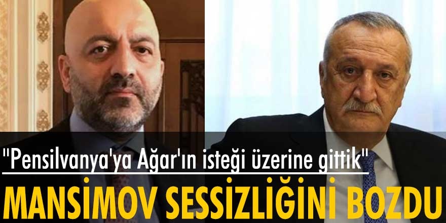 Azerbaycanlı İş insanı Mübariz Mansimov suskunluğunu bozdu! Fetullah Gülen'e Mehmet Ağar ile onun isteği üzerine gittim...
