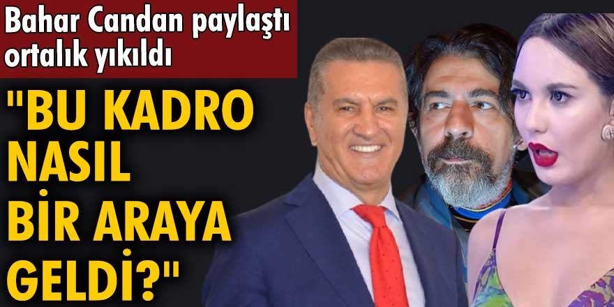 Bahar Candan; Okan Bayülgen ve Mustafa Sarıgül'le fotoğraf paylaşınca sosyal medyada gündem oldu...