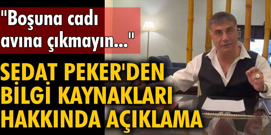 Sedat Peker, sosyal medya hesabından kendisine gelen bilgilerin kaynağı hakkında dikkat çeken bir açıklama yaptı!