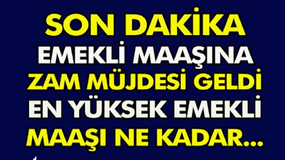 Emekli Maaşlarına Büyük Zam Geldi! Güncel Emekli Maaşları Belli Oldu! İşte O Rakamlar...