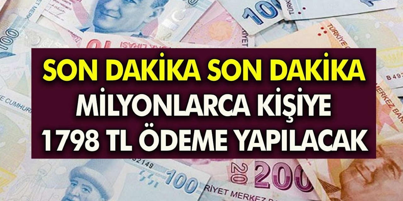 Son dakika bu sabah beklenen müjde geldi! Hesaplara bin 798 TL yatacak! Hesaplarınızı Kontrol edin..