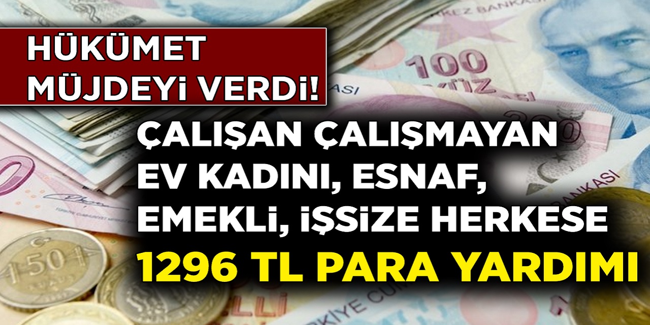 Bakan resmen açıkladı! İhtiyaç sahipleri için 1296 TL destek müjdesi geldi!