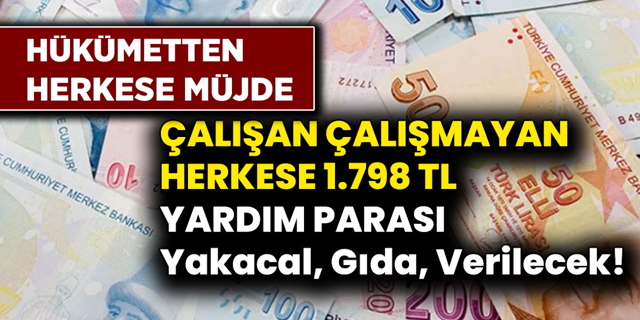 Son dakika milyonlarca vatandaşın beklediği haberi Bakan resmen verdi! Hesaplara 1.798 TL yardım parası yatıyor