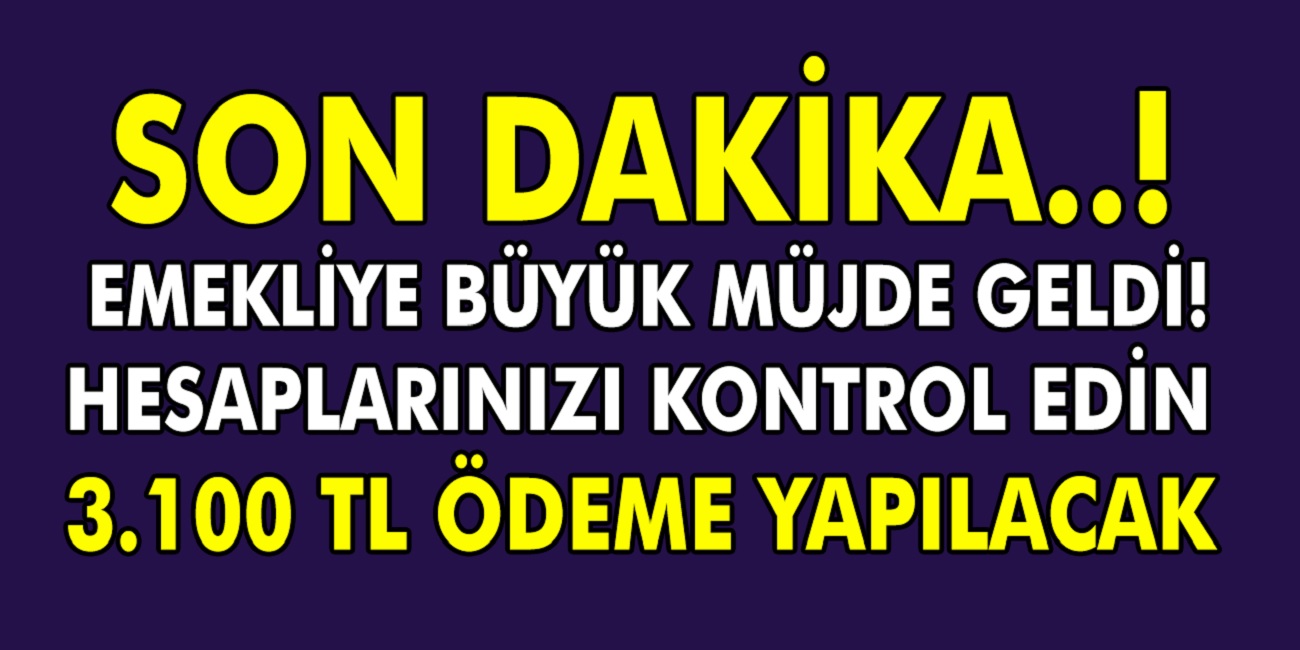 Müjde! 3.100 TL para hesaba yattı! Hesaplarınızı Kontrol etmeyi sakın unutmayın