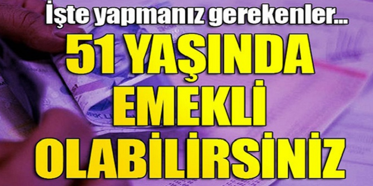 SSK SGK Bağ-Kur'lular dikkat! 3600 ve 7200 günden 51 yaşında erken emekli olacaksınız!