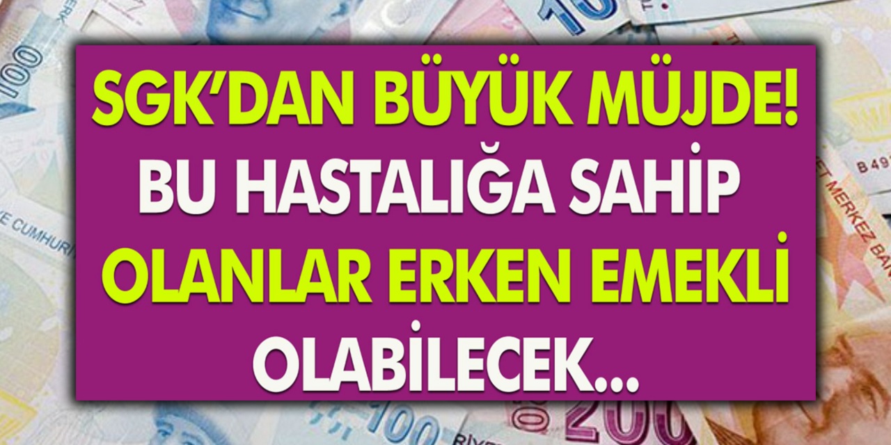 SGK’dan Büyük Müjde! Erken Emeklilik ile İlgili Flaş Detay Ortaya Çıktı! Belirli Hastalıklara Sahip Olanlar Bugün Emekli Olacak…