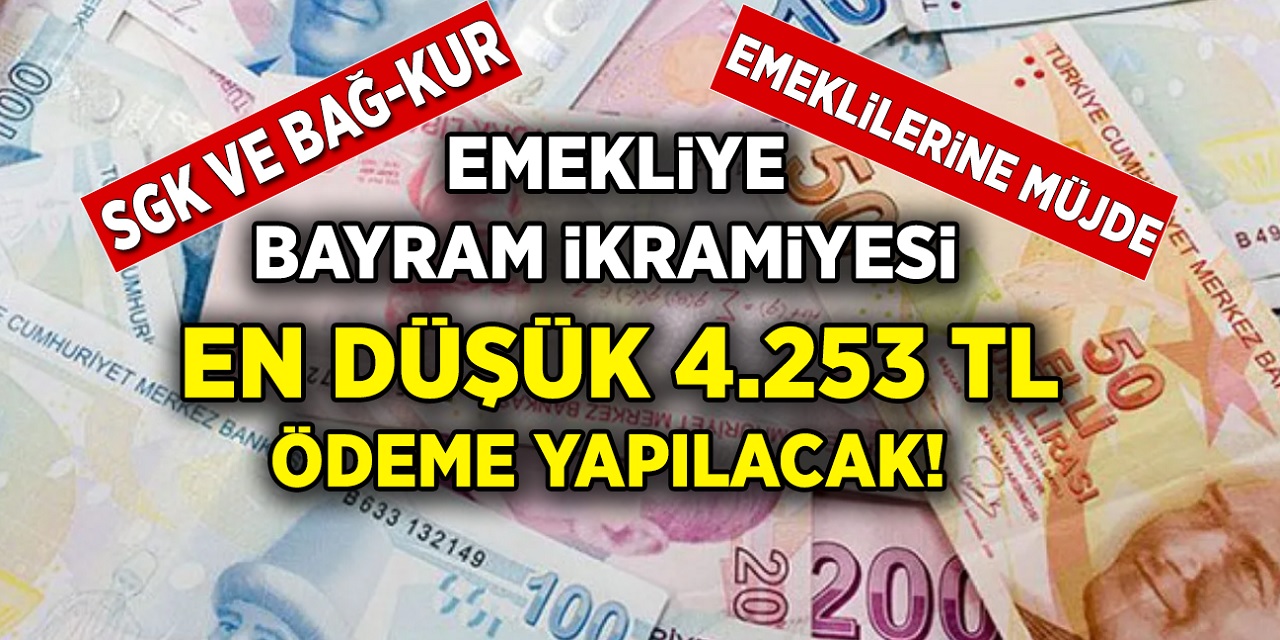 Son dakika gelen haber emekliye çifte bayram ettirecek! SGK, SSK, Bağ-Kur ve bütün emeklilere 4.253 TL bayram ikramiyesi!