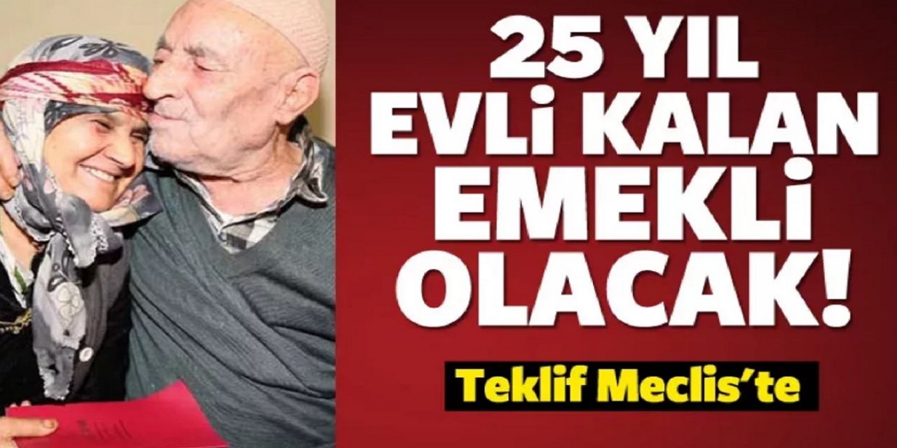 25 yıl evli kalan emekli olacak! Resmi açıklama geldi...