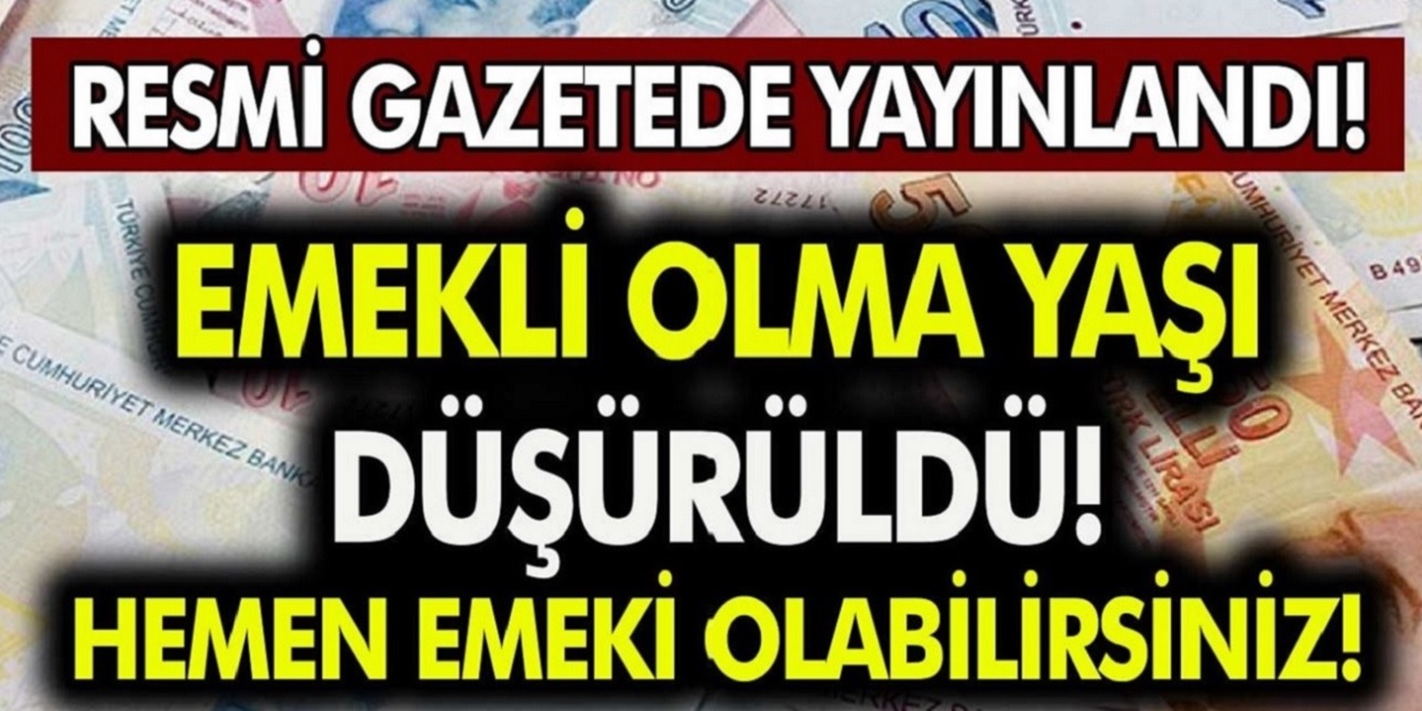 43 Yaşında erken emekli olacaksınız! Resmi Gazete'de yayımlandı!