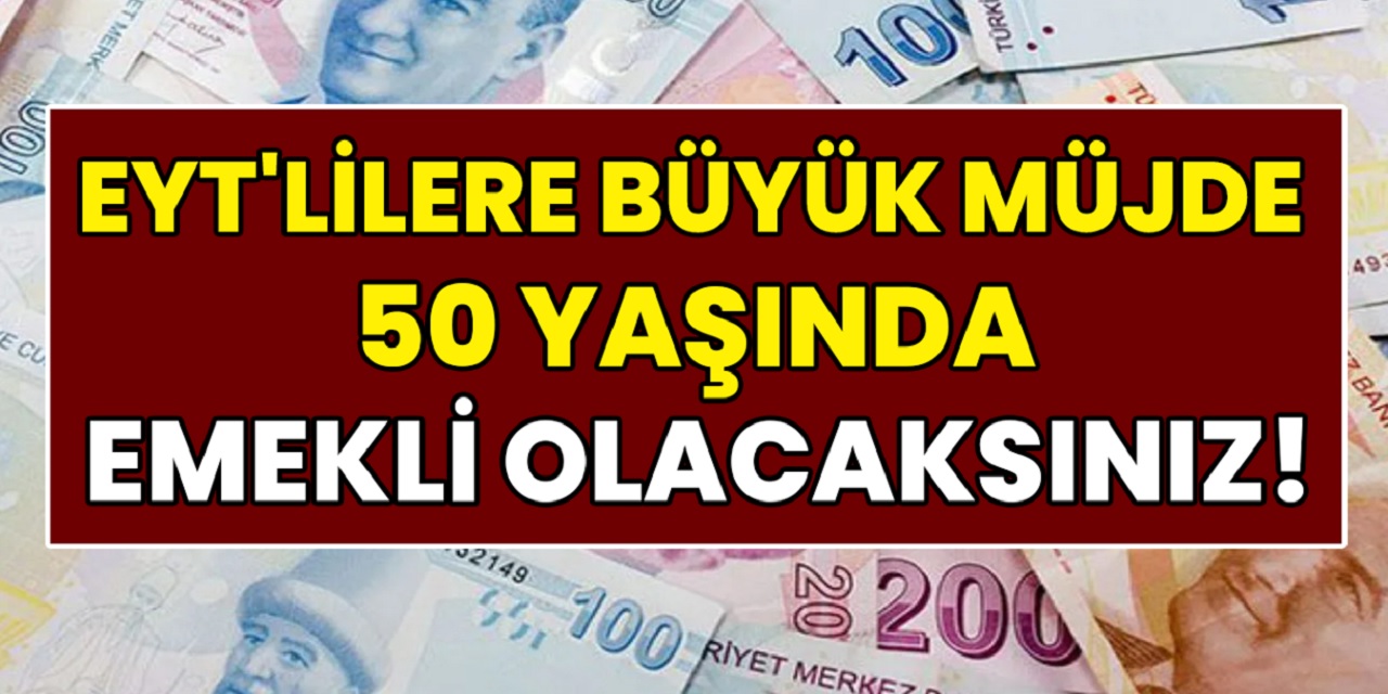 Milyonlarca EYT’li merakla bekliyordu! 50 Yaşında emeklilik müjdesi geldi! EYT’lilerin beklediği tarih de belli oldu