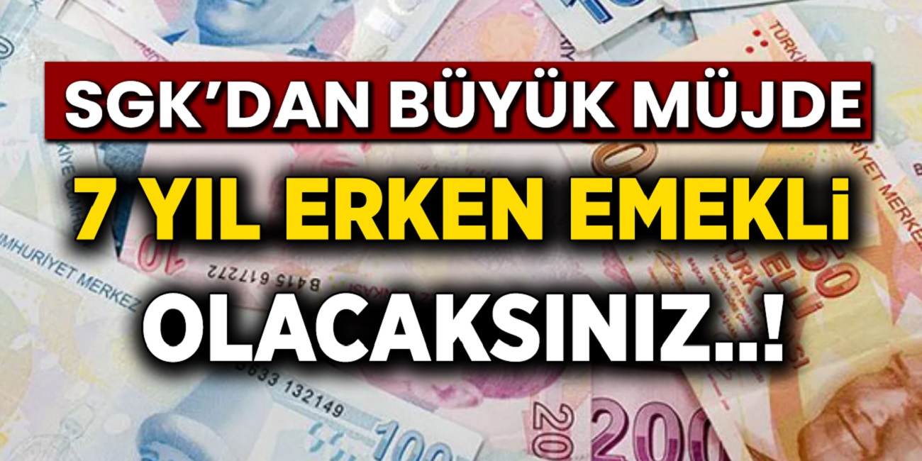 SGK'dan 7 yıl erken emeklilik müjdesi geldi! SSK, Bağ-Kur ve Emekli Sandığı emeklilik şartları tamamen değişiyor...