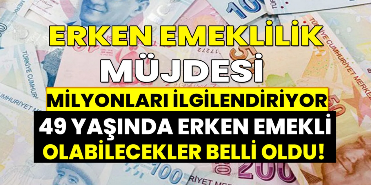 Emeklilik Yaşı Düştü Müjde Erken Emekli Olacaksınız
